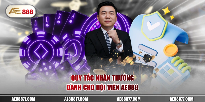 Quy tắc nhận thưởng dành cho hội viên AE888